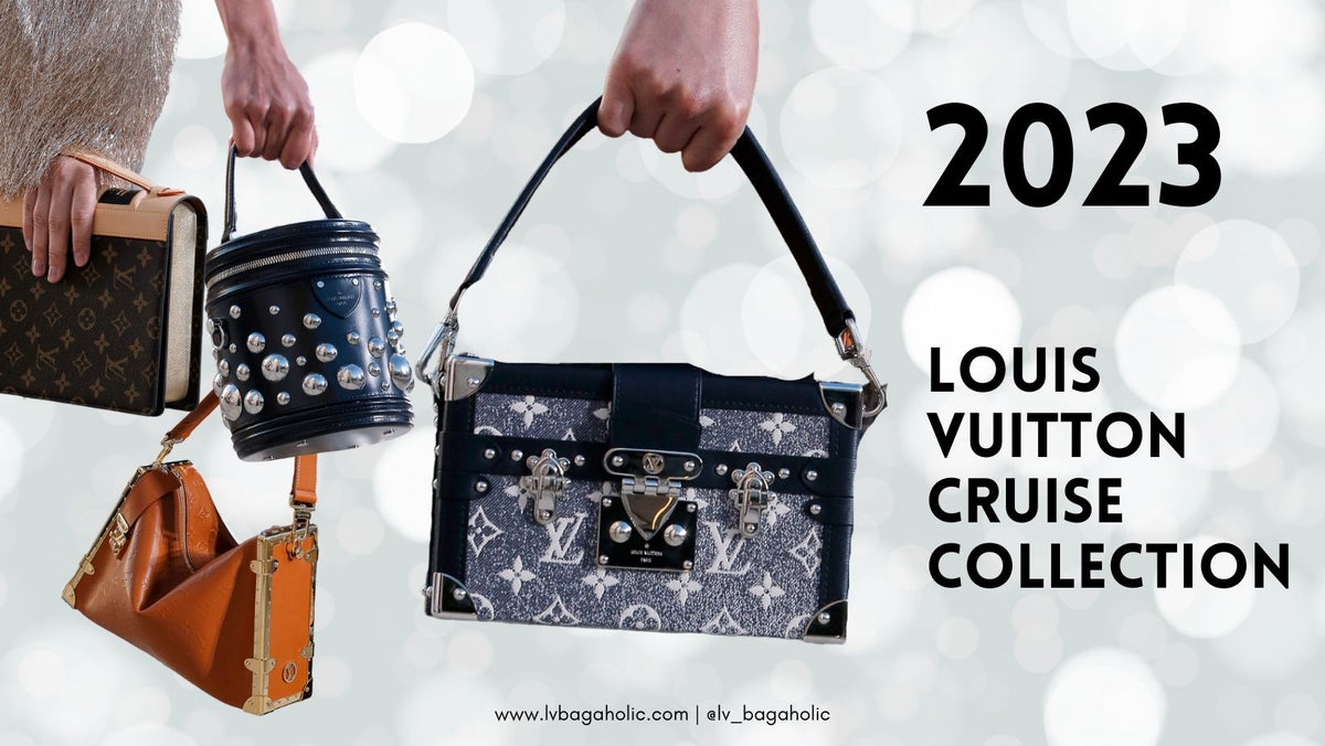 First Look: Louis Vuitton's Cruise 2023 Bags - TrustyShops - Bolsa