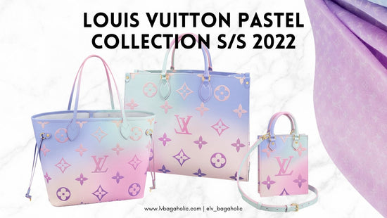 Louis Vuitton Spring/Summer 2022 Pastel Collection Overview: Prices, Items