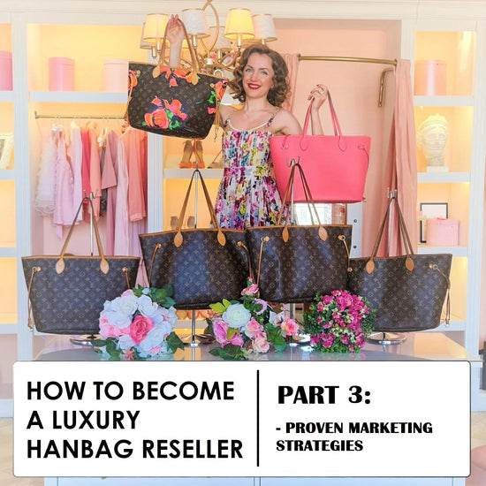 Bagaholic How To Become a Luxury Handbag Reseller Online Course - PART 3 (Marketing) LVBagaholic