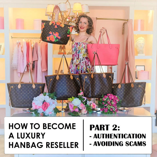 Bagaholic How To Become a Luxury Handbag Reseller Online Course - PART 2 LVBagaholic